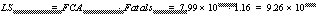 LS = FCA * Fatals = 7.99 x 10 = 9.26 x 10