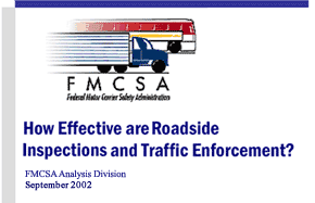 How Effective are Roadside Inspections and Traffic Enforcement? FMCSA Analysis Division, September 2002